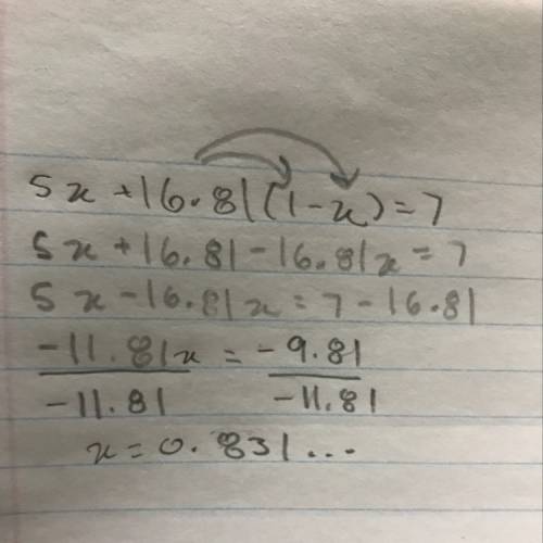 How do i solve5 (x) +16.81 ( 1 - x) = 7