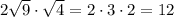 2\sqrt{9}\cdot\sqrt{4}=2\cdot 3\cdot 2=12