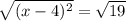 \sqrt{(x - 4)^{2}} = \sqrt{19}