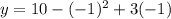y=10-(-1)^2+3(-1)