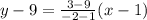 y-9=\frac{3-9}{-2-1}(x-1)