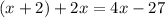 (x+2)+2x=4x-27