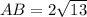 AB =2\sqrt{13}