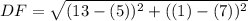 DF=\sqrt{(13-(5))^2+((1)-(7))^2}