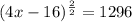 (4x-16)^{\frac{2}{2}}=1296