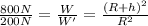 \frac{800 N}{200 N}=\frac{W}{W'}=\frac{(R+h)^2}{R^2}