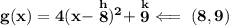\bf g(x)=4(x-\stackrel{h}{8})^2+\stackrel{k}{9}\impliedby (8,9)