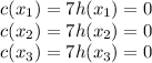 c(x_1) = 7 h(x_1) = 0 \\ c(x_2) = 7 h(x_2) = 0\\ c(x_3) = 7 h(x_3) =0