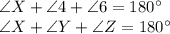 \angle X+\angle 4+\angle 6=180^{\circ}\\\angle X+\angle Y+\angle Z=180^{\circ}