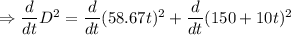 \Rightarrow \dfrac{d}{dt}D^2=\dfrac{d}{dt}(58.67t)^2+\dfrac{d}{dt}(150+10t)^2