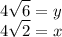 \displaystyle 4\sqrt{6} = y \\ 4\sqrt{2} = x