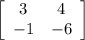 \left[\begin{array}{ccc}3&4\\-1&-6\end{array}\right]