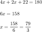 4x+2x+22=180\\\\6x=158\\\\x=\dfrac{158}{6}=\dfrac{79}{3}