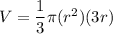 V=\dfrac{1}{3}\pi(r^2)(3r)