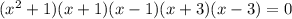 (x^2+1)(x+1)(x-1)(x+3)(x-3)=0