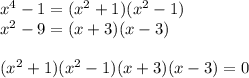 x^4-1=(x^2+1)(x^2-1)\\x^2-9=(x+3)(x-3)\\\\(x^2+1)(x^2-1)(x+3)(x-3)=0