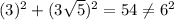 (3)^2+(3\sqrt{5})^2=54\neq 6^2