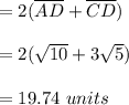 =2(\overline{AD}+\overline{CD})\\\\=2(\sqrt{10}+3\sqrt5)\\\\=19.74\ units