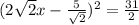 (2\sqrt{2}x-\frac{5}{\sqrt{2}})^{2}=\frac{31}{2}}