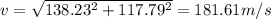 v=\sqrt{138.23^2+117.79^2}=181.61m/s