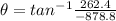 \theta = tan^{-1}\frac{262.4}{-878.8}