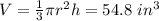 V = \frac{1}{3} \pi r^2 h = 54.8 \ in^3