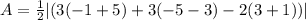 A = \frac{1}{2} |(3(-1+5) + 3(-5-3) -2(3+1))|