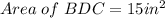Area\;of\;BDC=15in^2