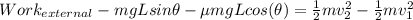 Work_{external} - mgLsin\theta - \mu mgLcos(\theta) = \frac{1}{2}mv_2^2 - \frac{1}{2}mv_1^2