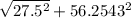 \sqrt{27.5 {}^{2} }  +  56.2543  ^{2}