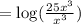 =\log (\frac{25x^{3}}{x^{3}})}