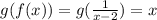 g(f(x)) =g(\frac{1}{x-2} )=x