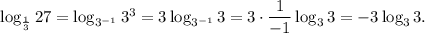 \log _{\frac{1}{3}}27=\log_{3^{-1}}3^3=3\log_{3^{-1}}3=3\cdot \dfrac{1}{-1}\log_33=-3\log_33.
