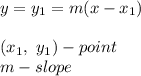 y=y_1=m(x-x_1)\\\\(x_1,\ y_1)-point\\m-slope