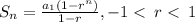 S_n=\frac{a_1(1-r^n)}{1-r} ,-1