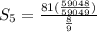 S_5=\frac{81(\frac{59048}{59049})}{\frac{8}{9}}