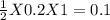 \frac{1}{2}X0.2X1=0.1