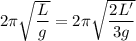 2\pi\sqrt{\dfrac{L}{g}}=2\pi\sqrt{\dfrac{2L'}{3g}}