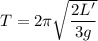 T=2\pi\sqrt{\dfrac{2L'}{3g}}