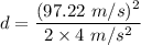 d=\dfrac{(97.22\ m/s)^2}{2\times 4\ m/s^2}