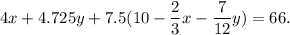 4x+4.725y+7.5(10-\dfrac{2}{3}x-\dfrac{7}{12}y)=66.