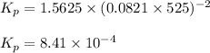 K_p=1.5625\times (0.0821\times 525)^{-2}\\\\K_p=8.41\times 10^{-4}