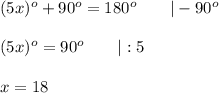 (5x)^o+90^o=180^o\qquad|-90^o\\\\(5x)^o=90^o\qquad|:5\\\\x=18