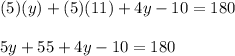 (5)(y)+(5)(11)+4y-10=180\\\\5y+55+4y-10=180