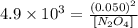 4.9\times 10^3=\frac{(0.050)^2}{[N_2O_4]}