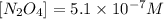 [N_2O_4]=5.1\times 10^{-7}M