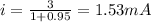 i = \frac{3}{1 + 0.95} = 1.53 mA