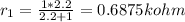 r_1 = \frac{1*2.2}{2.2 +1} = 0.6875k ohm