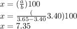 x=(\frac{a}{b})100\\x=\frac({3.65-3.40}{3.40})100\\x=7.35