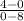 \frac{4-0}{0-8}